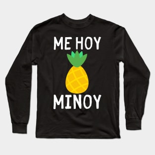 Me Hoy Minoy Funny pineapple Fruits Summer Long Sleeve T-Shirt